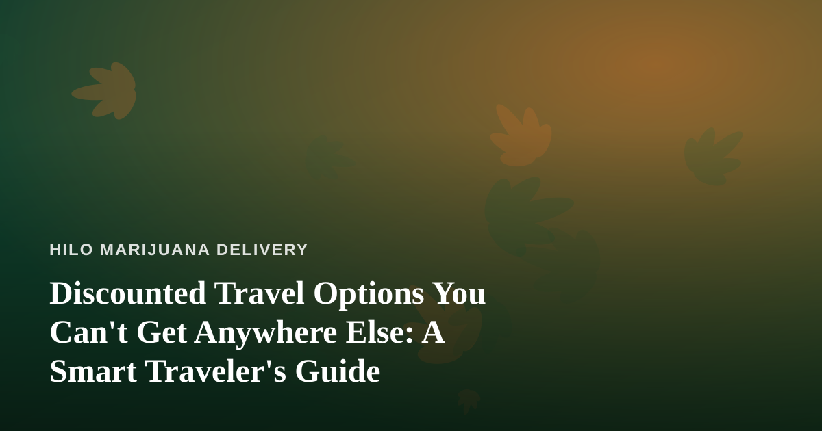 Discounted Travel Options You Can’t Get Anywhere Else: A Smart Traveler’s Guide
