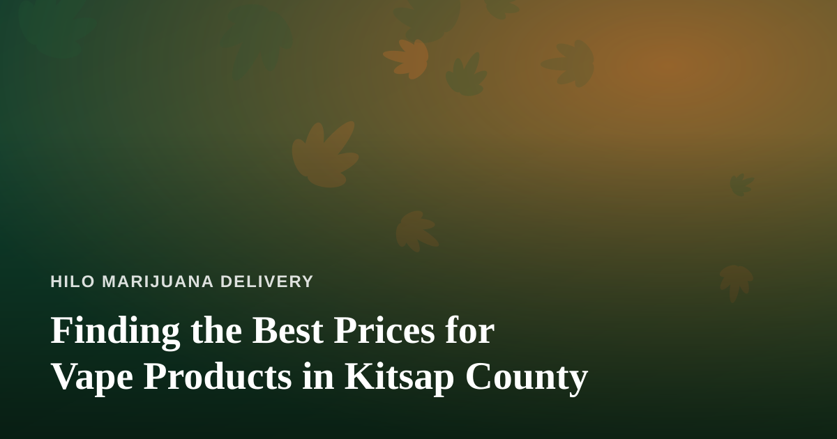Finding the Best Prices for Vape Products in Kitsap County