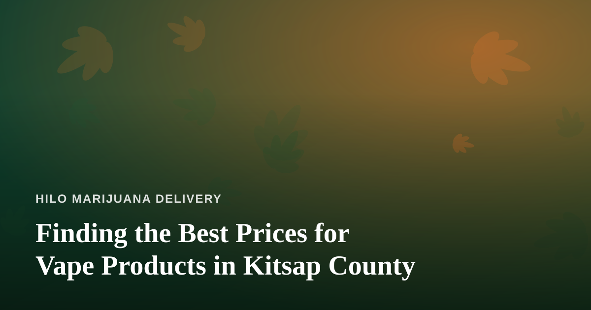 Finding the Best Prices for Vape Products in Kitsap County