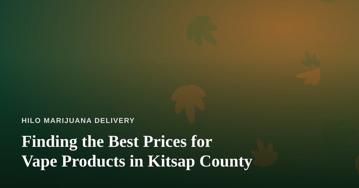 Finding the Best Prices for Vape Products in Kitsap County