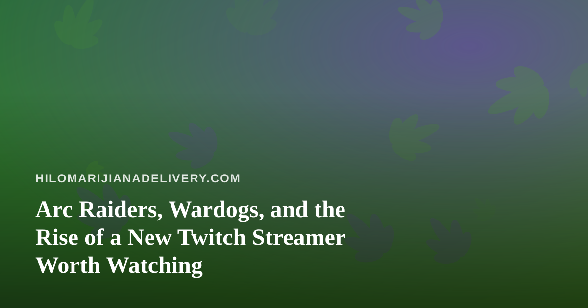 Arc Raiders, Wardogs, and the Rise of a New Twitch Streamer Worth Watching