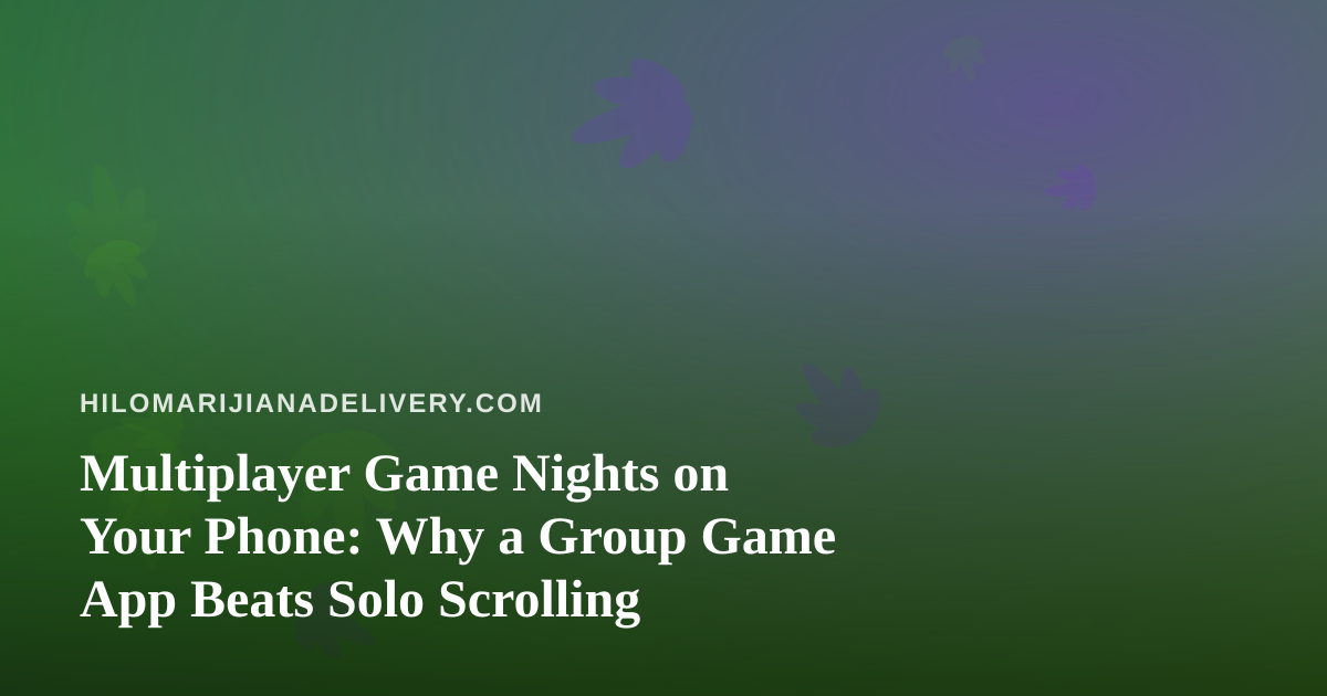 Multiplayer Game Nights on Your Phone: Why a Group Game App Beats Solo Scrolling