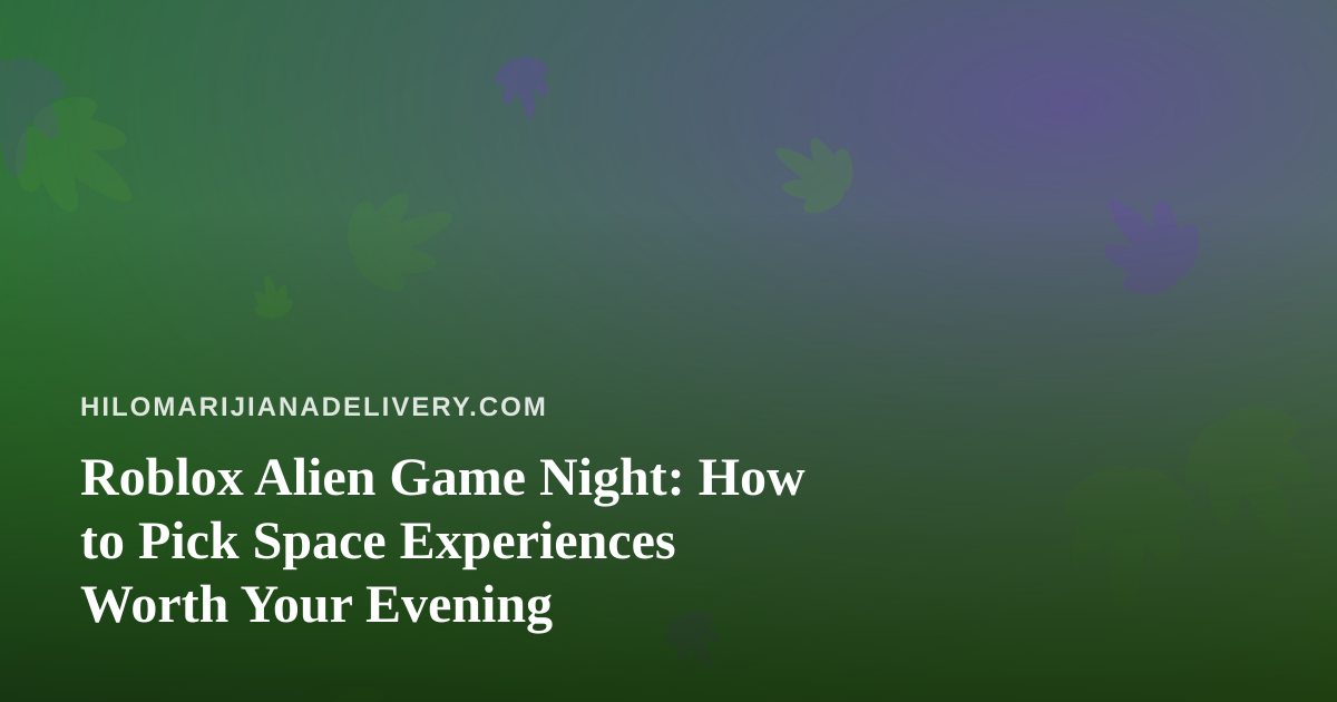 Roblox Alien Game Night: How to Pick Space Experiences Worth Your Evening